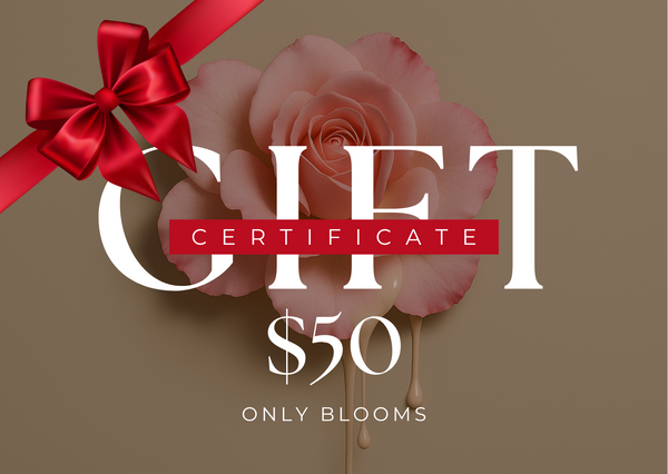 Only Blooms Beauty Gift Certificate – $50 Gift Card